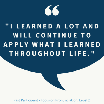 "I learned a lot and will continue to apply what I learned throughout life." Past Participant 